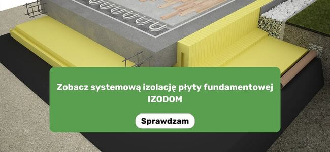 systemowa izolacja płyty fundamentowej izodom